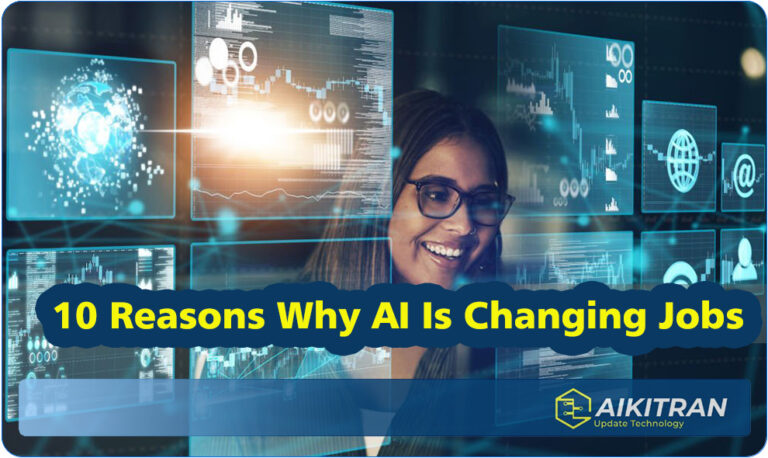 10 Reasons Why AI Is Changing Jobs